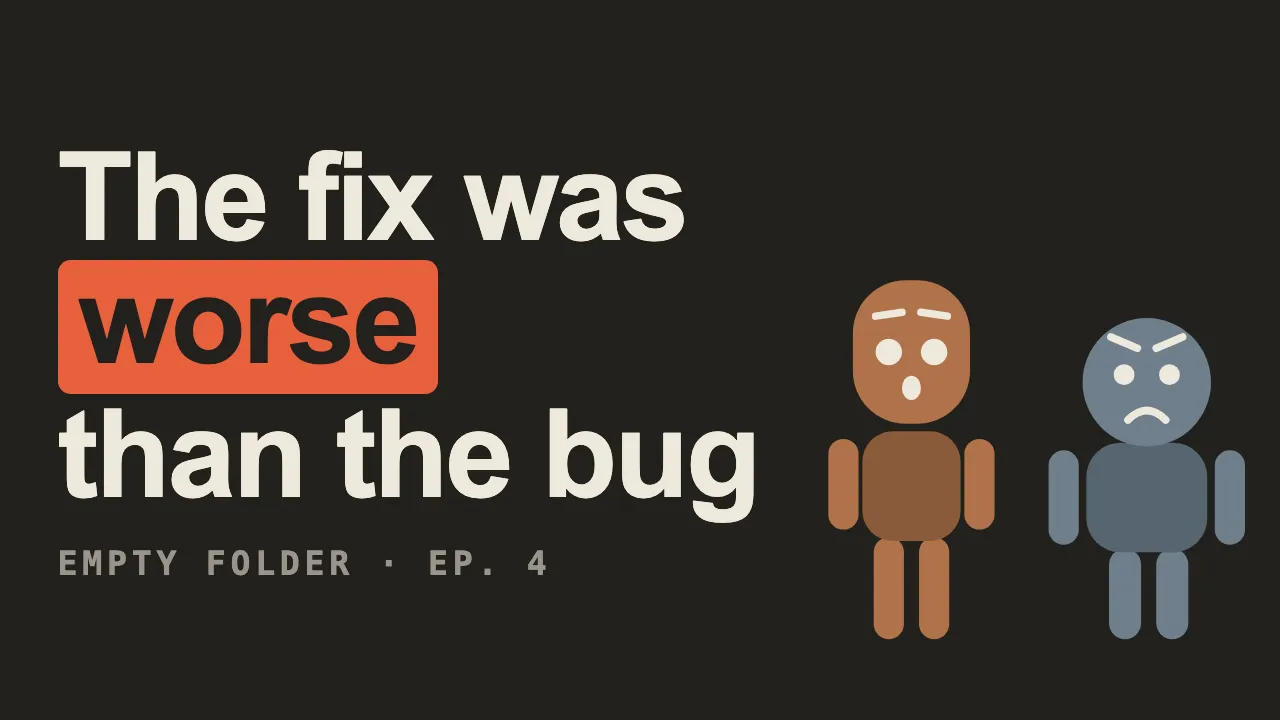 Thumbnail: “The fix was worse than the bug”, “worse” boxed in orange, Pip shocked, Bo frowning.