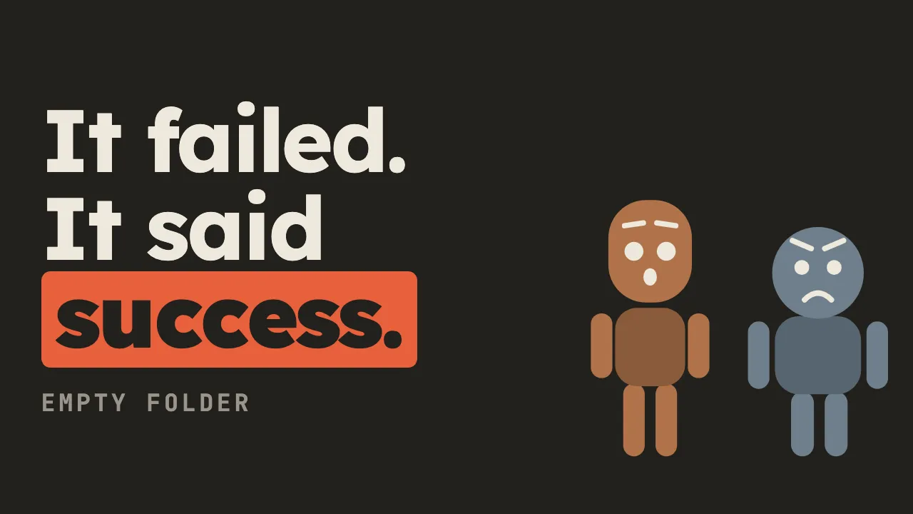 Thumbnail on ink: “It failed. It said success.”, “success.” boxed in orange, Pip open-mouthed, Bo frowning.